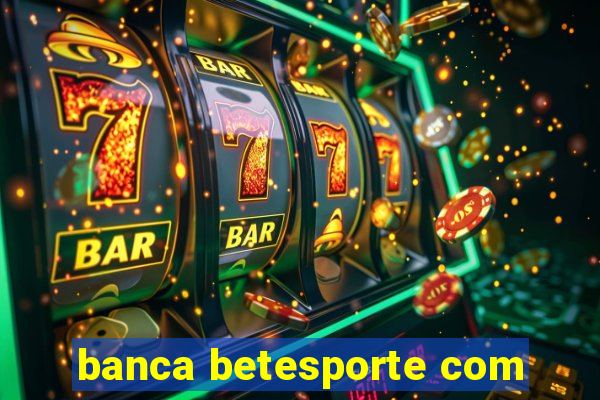 banca betesporte com